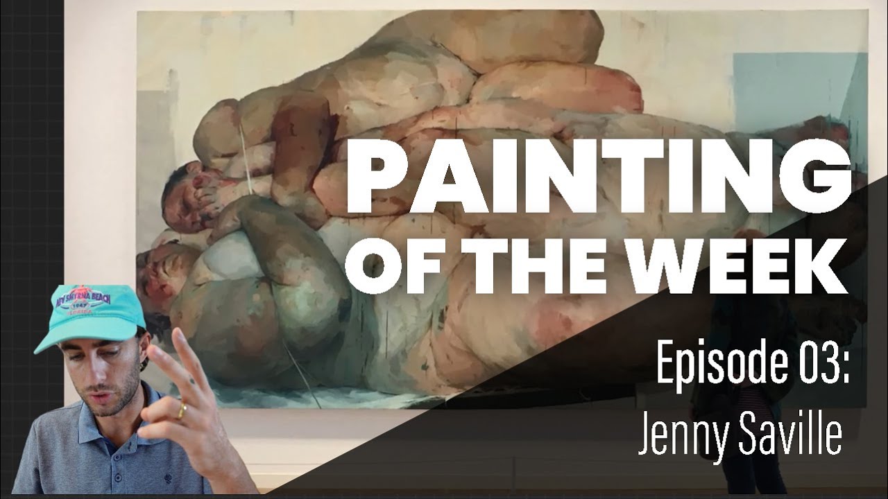 You are currently viewing Painting of the Week Episode 3 : Jenny Saville